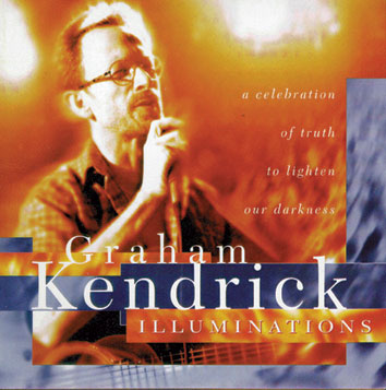 Illuminations is a collection of worship songs by Graham Kendrick, UK based worship leader and modern hymn writer including The Servant King & Knowing You